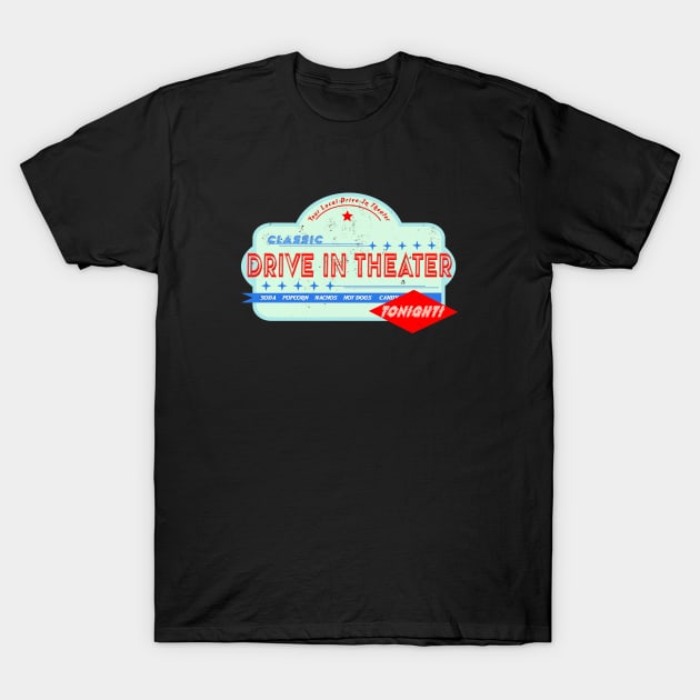 Your Local Drive IN Theater T-Shirt by TaliDe